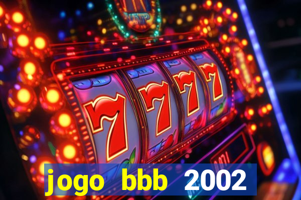 jogo bbb 2002 download android